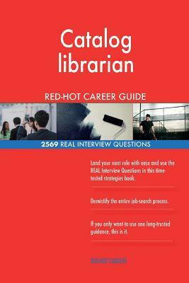 Catalog librarian RED-HOT Career Guide; 2569 REAL Interview Questions by Red-Hot Careers