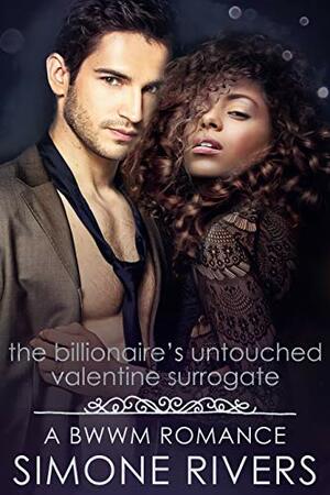 The Billionaire's Valentine: Untouched Surrogate by Simone Rivers