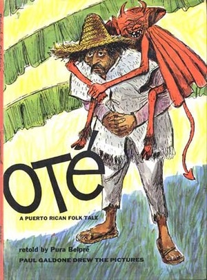 Oté: A Puerto Rican Folk Tale by Pura Belpré, Paul Galdone