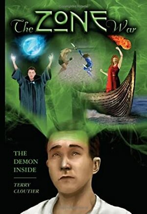 The Demon Inside: The Zone War Trilogy, Book 1 by Terry Cloutier