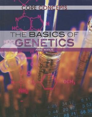 The Basics of Genetics by Anne Wanjie