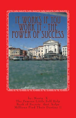 It Works If You Work It - The Power of Success: The Greatest Success Secrets Ever Known by George Mentz