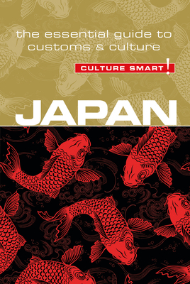 Japan - Culture Smart!: The Essential Guide to Customs & Culture by Paul Norbury, Culture Smart!