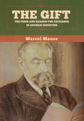 The Gift: The Form and Reason for Exchange in Archaic Societies by Marcel Mauss