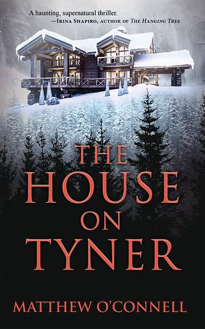 The House on Tyner by Matthew O'Connell