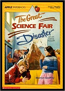 The Great Science Fair Disaster by Martyn Godfrey