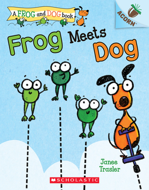 Frog Meets Dog: An Acorn Book by Janee Trasler