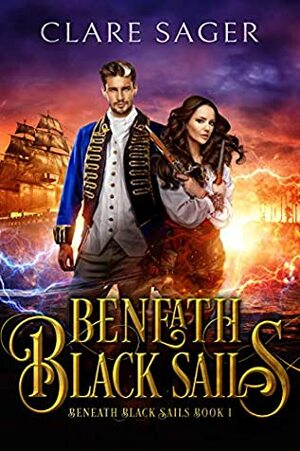 Beneath Black Sails by Clare Sager