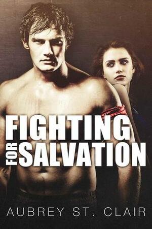 Fighting for Salvation by Aubrey St. Clair