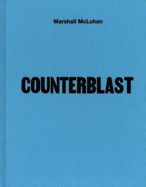 Counterblast: 1954 Facsimile by Marshall McLuhan, W. Terrence Gordon