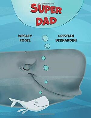 Super Dad by Wesley Fogel