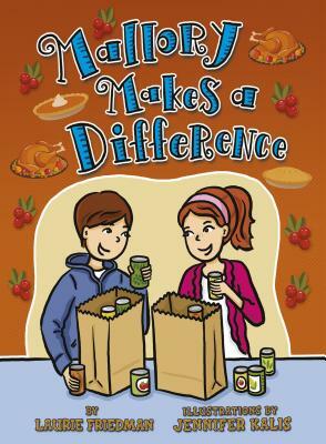 Mallory Makes a Difference by Laurie Friedman