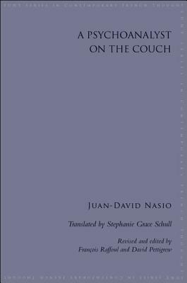 A Psychoanalyst on the Couch by Juan-David Nasio