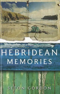 Hebridean Memories by Seton Gordon