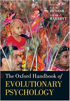 Oxford Handbook of Evolutionary Psychology by Robin I.M. Dunbar
