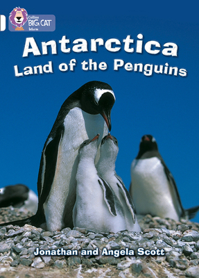 Antarctica: Land of the Penguins by Angela Scott, Jonathan Scott