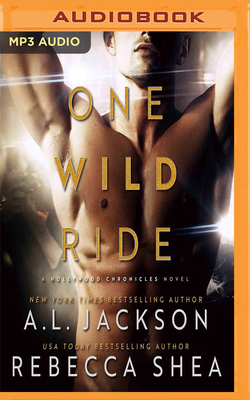 One Wild Ride by A.L. Jackson, Rebecca Shea