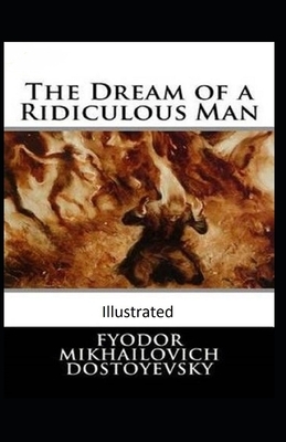 The Dream of a Ridiculous Man Illustrated by Fyodor Dostoevsky