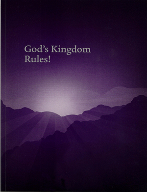 God's Kingdom Rules! by Watch Tower Bible and Tract Society of Pennsylvania 