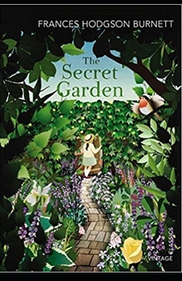 The Secret Garden Illustrated by Frances Hodgson Burnett