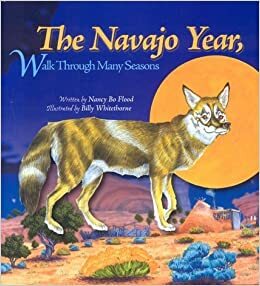 The Navajo Year, Walk Through Many Seasons by Nancy Bo Flood