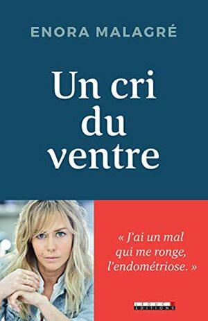 Un cri du ventre by Enora Malagré