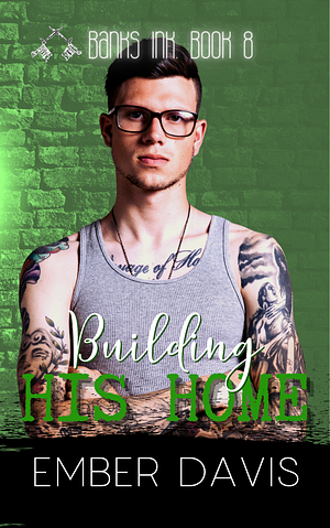 Building His Home by Ember Davis, Ember Davis