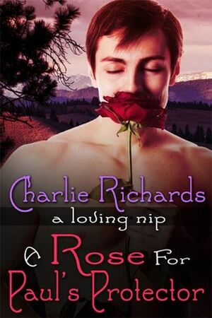 A Rose for Paul's Protector by Charlie Richards