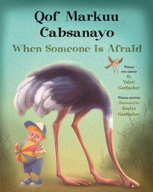 When Someone Is Afraid (Somali/English) by Valeri Gorbachev