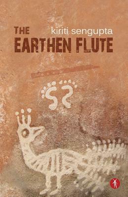The Earthen Flute by Kiriti Sengupta