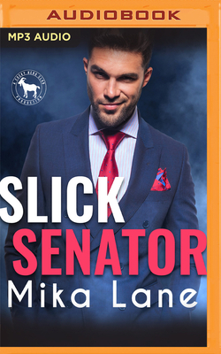Slick Senator: A Hero Club Novel by Hero Club, Mika Lane
