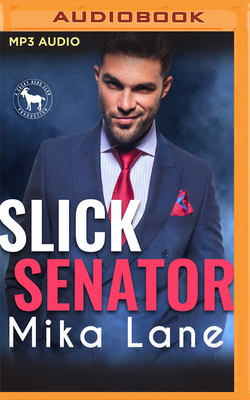 Slick Senator: A Hero Club Novel by Mika Lane, Hero Club