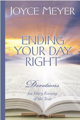 Ending Your Day Right: Devotions for Every Evening of the Year by Joyce Meyer