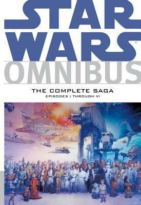 Star Wars Omnibus: The Complete Saga—Episodes I through VI by Randy Stradley, Al Williamson, Archie Goodwin