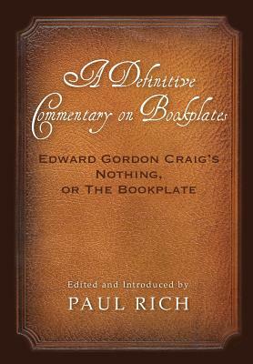 A Definitive Commentary on Bookplates: Edward Gordon Craig's Nothing, or The Bookplate by Edward Gordon Craig