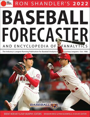 Ron Shandler's 2022 Baseball Forecaster: Encyclopedia of Fanalytics by Brandon Kruse, Ray Murphy, Ron Shandler, Brent Hershey