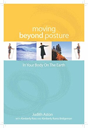 Moving Beyond Posture by Judith Aston