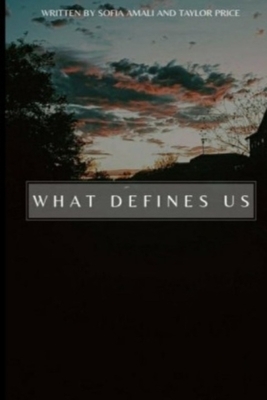 What Defines Us by Taylor Price, Sofia Amali