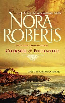 Charmed & Enchanted by Nora Roberts