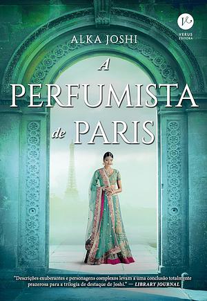 A Perfumista de Paris by Alka Joshi