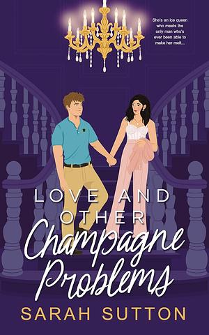 Love and Other Champagne Problems by Sarah Sutton