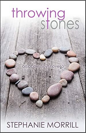 Throwing Stones by Stephanie Morrill