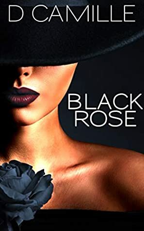 Black Rose (The Life of Bliss Book 1) by D. Camille