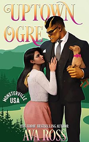 Uptown Ogre by Ava Ross