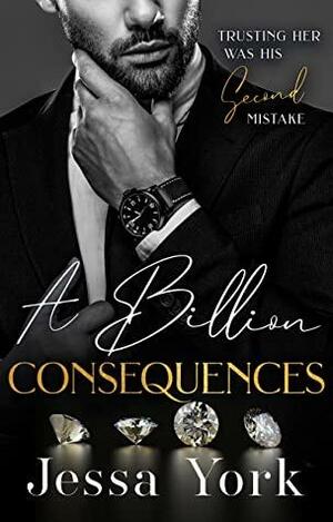 A Billion Consequences by Jessa York