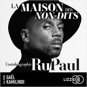 La Maison des non-dits by RuPaul