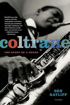 Coltrane: The Story of a Sound by Ben Ratliff