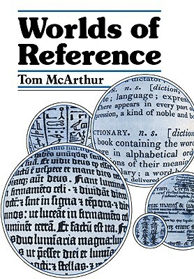 Worlds of Reference by Tom McArthur