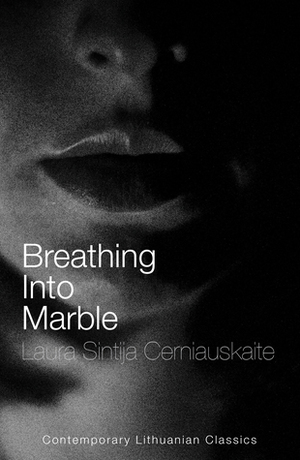 Breathing into Marble by Laura Sintija Černiauskaitė