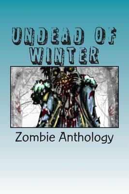 Undead of Winter by Brent Abell, Suzanne Robb, Jonah Buck